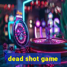 dead shot game